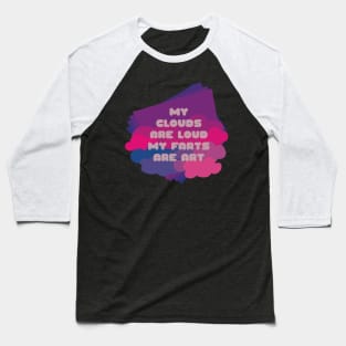 My Clouds Are Loud / Fumisteries Baseball T-Shirt